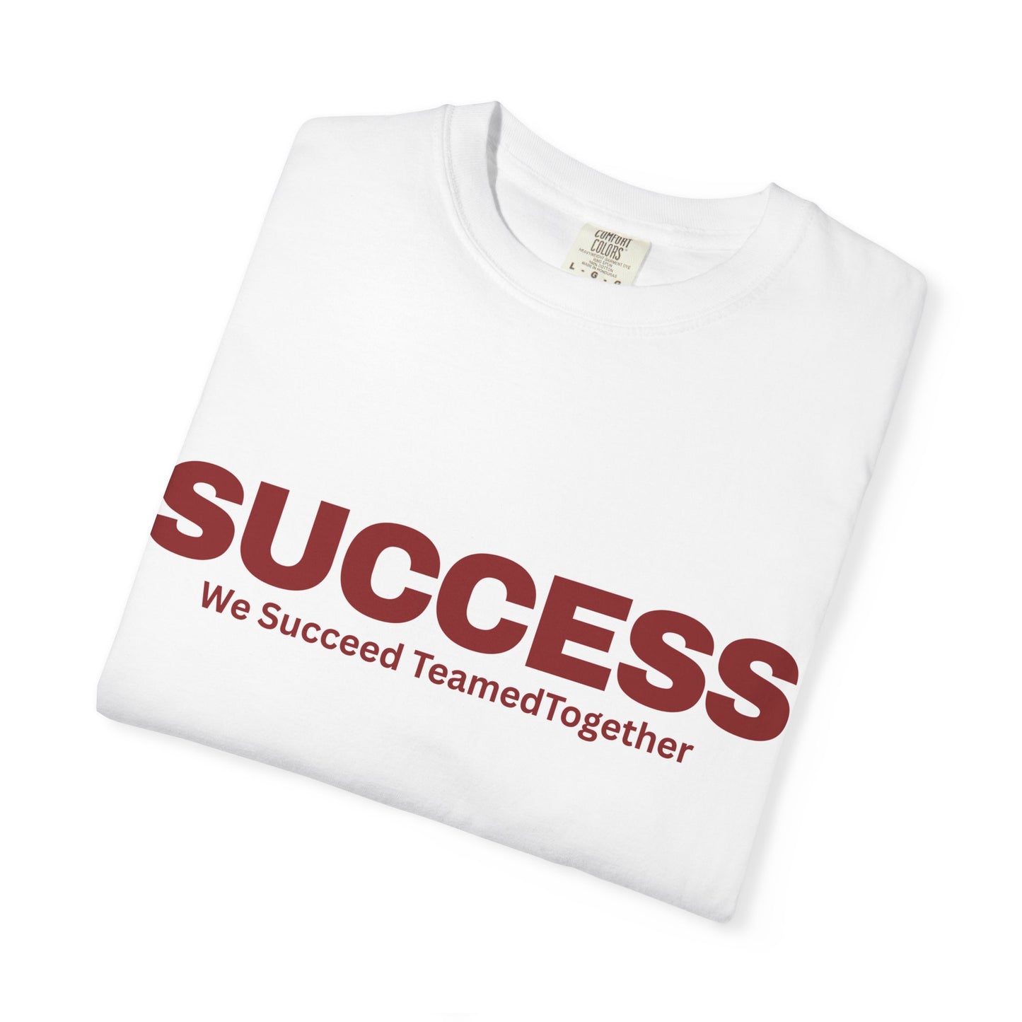 Success Mindset Quote Tshirt tee for Men and Women - Crafted in Super Soft Spun Cotton by Comfort Colors - "SUCCESS: We Succeed TeamedTogether" Motivational T-Shirt